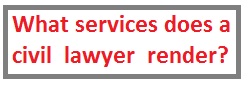 what services does a civil lawyer render
